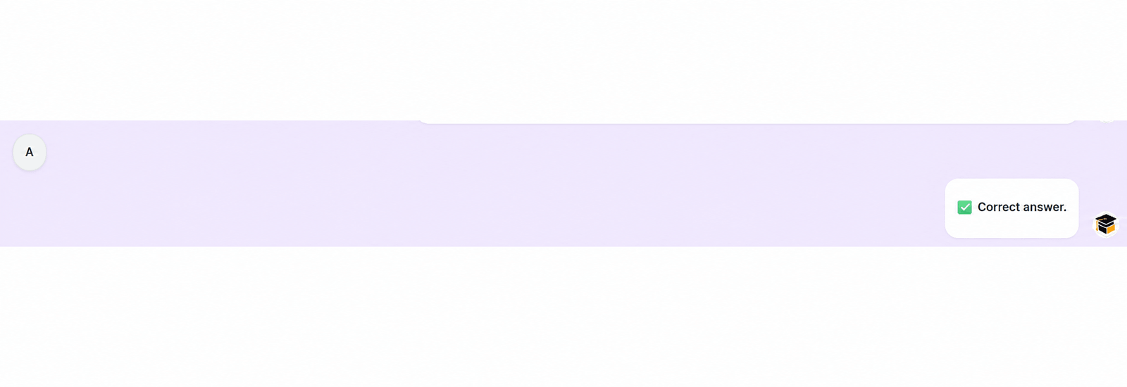 Correct answer message after a successful Skills validation quiz response